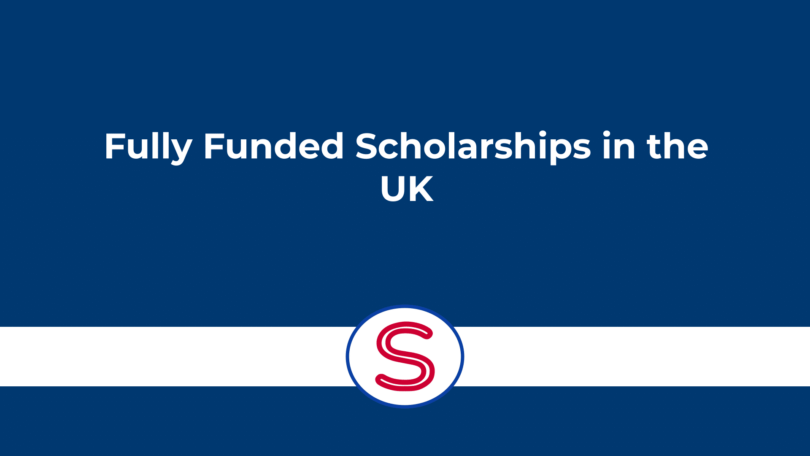 5 UK Fully Funded Universities Scholarships Without IELTS